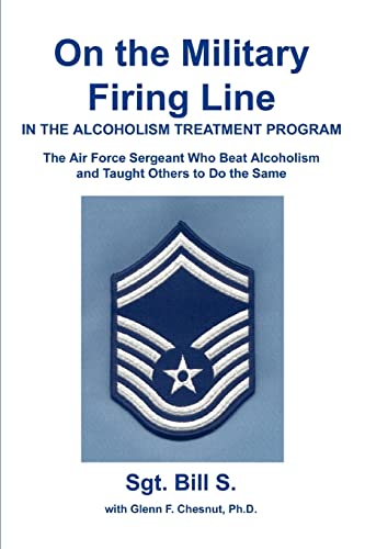 Bill S - On the Military Firing Line in the Alcoholim Treatment Progra