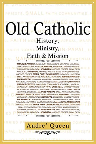 Queen - Old Catholic History, Ministry, Faith & Mission - New paperbac