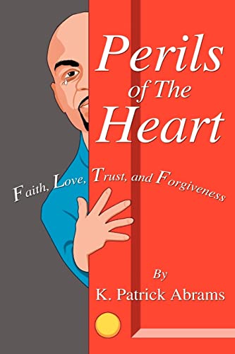 Abrams - Perils of The Heart Faith, Love, Trust, and Forgiveness - New