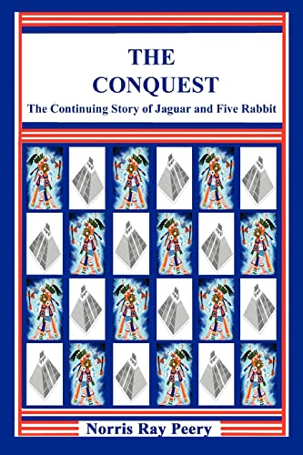 Peery - Conquest  (The Continuing Story of Jaguar and Five Rabbit) - N