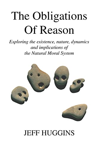 Huggins - Obligations Of Reason Exploring the existence, nature, dynam