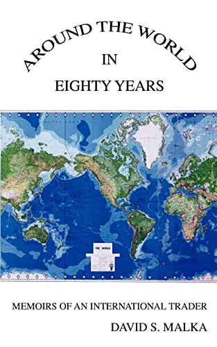 Malka - Around the World in Eighty Years  Memoirs of an International