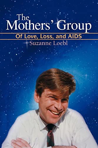 Loebl - Mothers' Group Of Love, Loss, and AIDS - New paperback or soft
