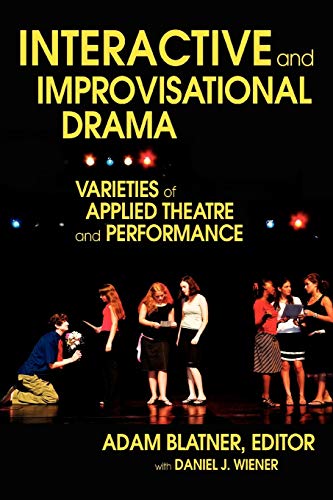 Adam MD Blatner - Interactive and Improvisational Drama   Varieties of