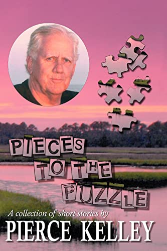 Kelley - Pieces to the Puzzle:A Collection of Short Stories - New pape