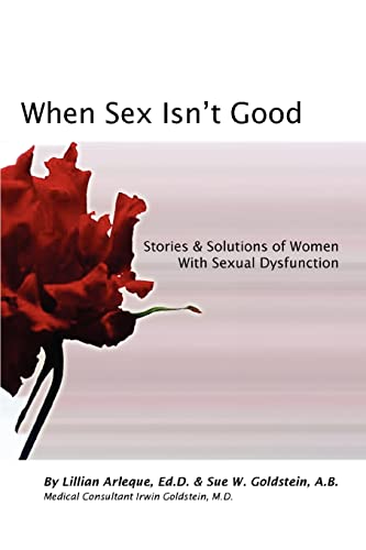 Goldstein - When Sex Isn't Good  Stories & Solutions of Women with Sex