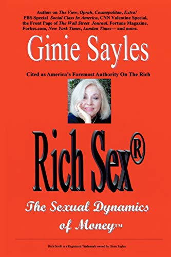 Sayles - Rich Sex (R)  The Sexual Dynamics of Money - New paperback or