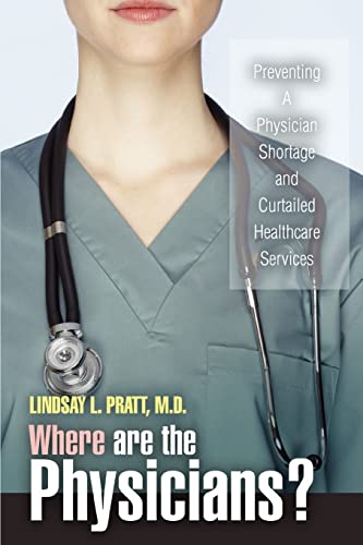 Pratt - Where are the Physicians?  Preventing A Physician Shortage and