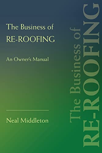 Middleton - Business of Re-Roofing  An Owner's Manual - New paperback