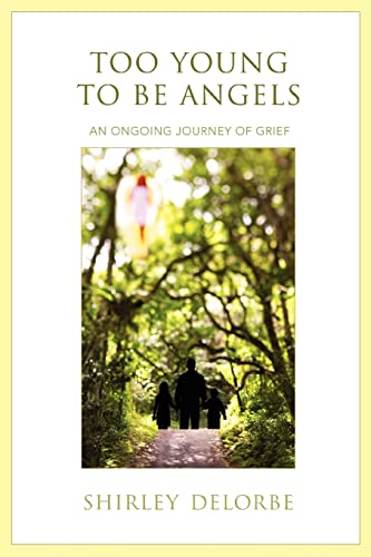 Delorb - Too Young to Be Angels An Ongoing Journey of Grief - New pape