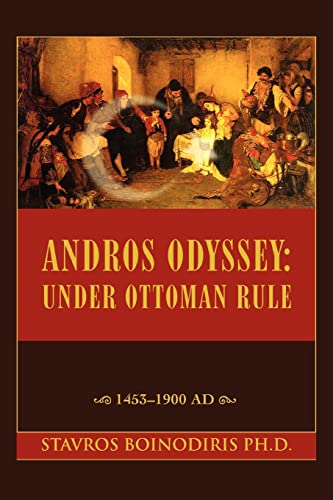 Boinodiris - Andros Odyssey: Under Ottoman Rule:1453-1900 AD - New pap