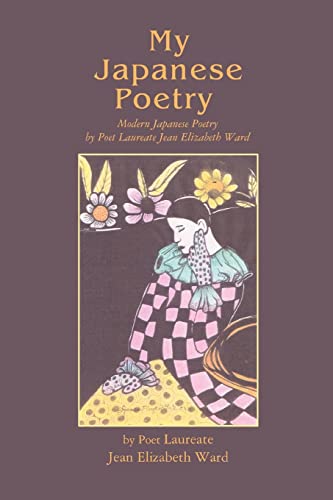 Ward - My Japanese Poetry Modern Japanese Poetry by Poet Laureate - Ne