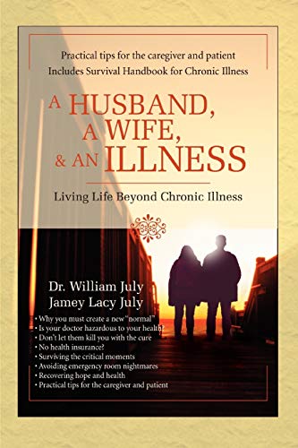 July - A Husband, a Wife, & an Illness  Living Life Beyond Chronic Ill