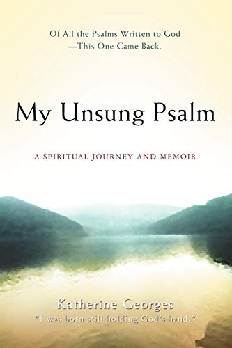 Georges - My Unsung Psalm: A Spiritual Journey and Memoir - New paperb