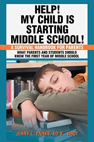 Parks - Help! My Child Is Starting Middle School!: A Survival Handbook