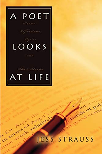 Strauss - A Poet Looks at Life  Poems, Reflections, Lyrics and Short S