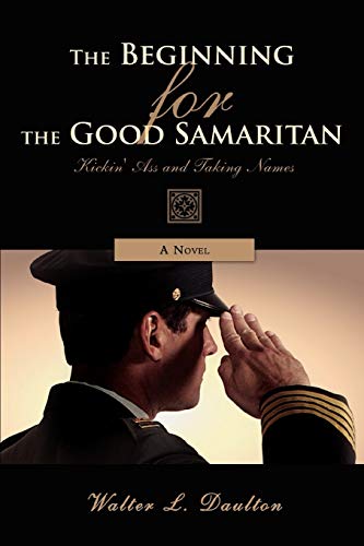Daulton - Beginning for the Good Samaritan: Kickin' Ass and Taking Nam