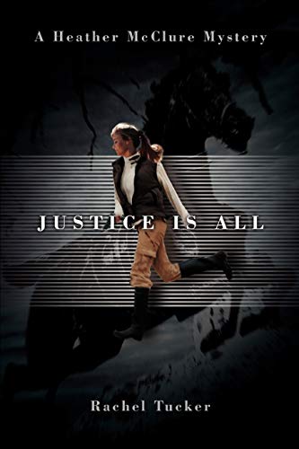 ucker - Justice Is All: A Heather McClure Mystery - New paperback or s