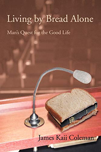 Coleman - Living by Bread Alone Man's Quest for the Good Life - New pa