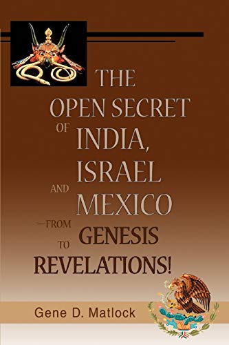 Matlock - Open Secret of India, Israel and Mexico-from Genesis to Reve