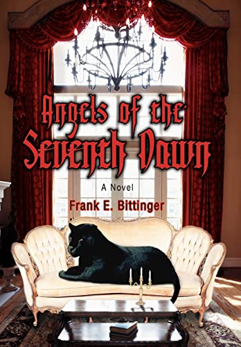 Bittinger - Angels of the Seventh Dawn - New hardback or cased book