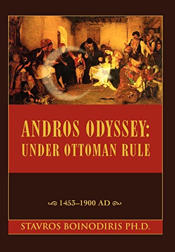 Boinodiris - Andros Odyssey: Under Ottoman Rule:1453-1900 AD - New har
