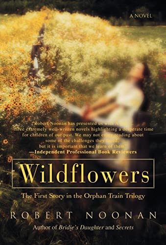 Noonan - Wildflowers:The First Story in the Orphan Train Trilogy - New