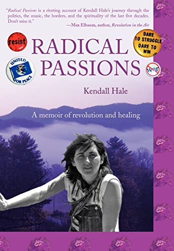 Hal - Radical Passions  A Memoir of Revolution and Healing - New hardb