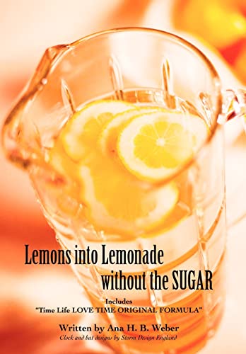 Weber - Lemons Into Lemonade Without the Sugar: Includes Time Life Lov