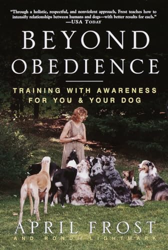 Frost - Beyond Obedience  Training with Awareness for You & Your Dog -