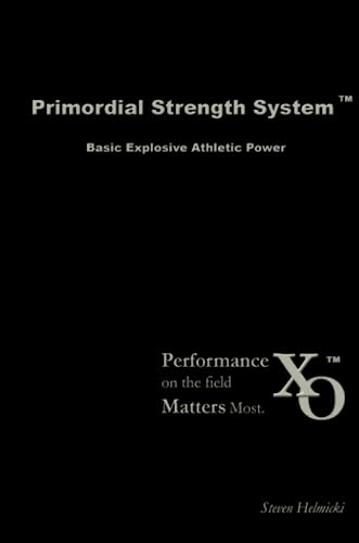 Helmicki - Primordial Strength System  Basic Explosive Athletic Power