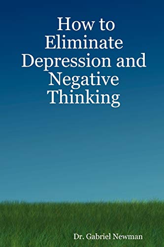 Newman - How to Eliminate Depression and Negative Thinking - New paper