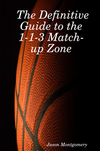 Montgomery - Definitive Guide to the 1-1-3 Match-Up Zone - New paperba