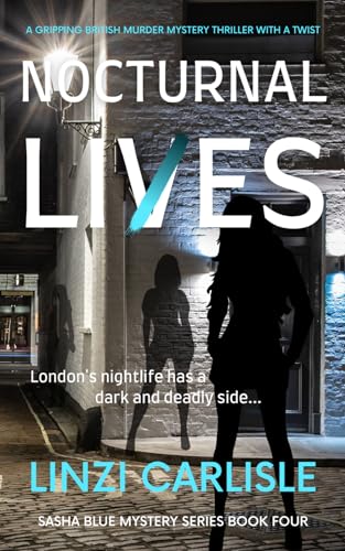 Carlisl - Nocturnal Lies: A Gripping British Murder Mystery Thriller w