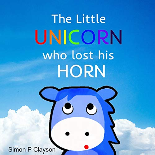 Clayson - Little Unicorn Who Lost His Horn - New paperback or softback