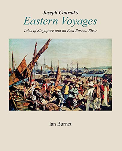 Burnet - Joseph Conrad's EASTERN VOYAGES  Tales of Singapore and an Ea