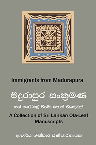 Bandaranayak - Immigrants from Madurapura: A Collection of Ola-leaf  M