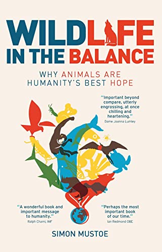 Musto - Wildlife in the Balance  Why animals are humanity's best hope