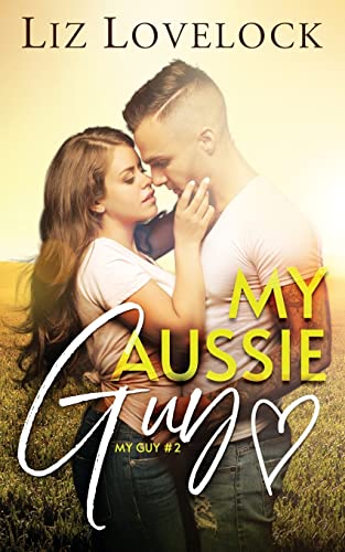 Lovelock - My Aussie Guy: A Clean Exchange Student Sports Romance - Ne