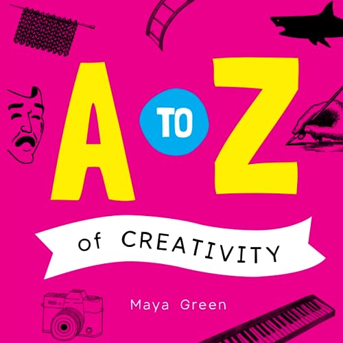 Green - A to Z of Creativity  An ABC book of learning about creativity