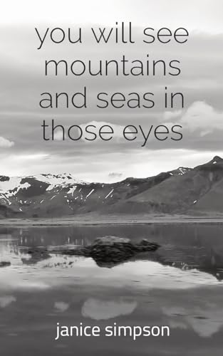 Simpson - you will see mountains and seas in those eyes - New paperbac