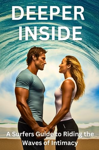 Whisperer - DEEPER INSIDE - A Surfers Guide to Riding s of Intimacy -