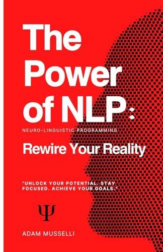 Musselli - Power of NLP  Rewire Your Reality - New paperback or softba