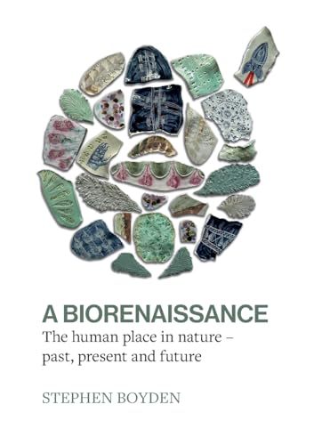 Boyden - A Biorenaissance  The human place in nature - past, present a