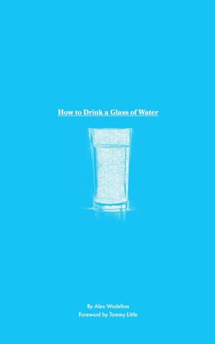 Wadelton - How to Drink a Glass of Water: A Study in Mindfulness, Grat