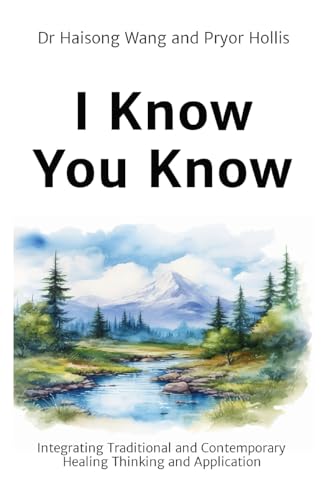 Wang - I Know You Know: Integrating Traditional and Contemporary Heali