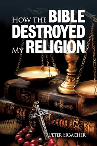 Erbacher - How The Bible Destroyed My Religion - New paperback or soft