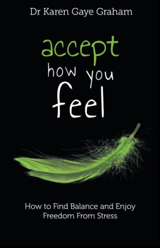 Graham - Accept How You Feel: How to Find Balance and Enjoy Freedom fr