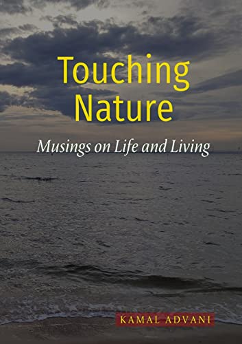 Advani - Touching Nature: Musings on Life and Living - New paperback o