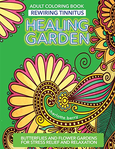 berry - Tinnitus  Therapy. Healing Garden Adult Coloring Book :  Butte